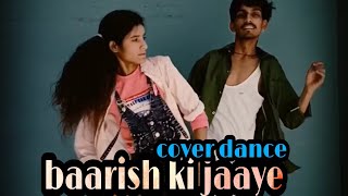 Baarish Ki Jaaye (cover dance) । Sunanda Sharma। b praak। jaani। Nawazuddin Siddiqui।New hindi song