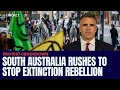 South Australian Government Rushes To Stop Extinction Rebellion