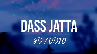 Dass Jatta - Sukha \u0026 Gurlez Akhtar (8D AUDIO)