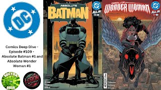 DC Comics Deep Dive #109 - Absolute Batman #1 and Absolute Wonder Woman #1