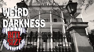 “WHITE COLUMNS, DARK SECRETS: THE BUCKNER MANSION” #WeirdDarkness BITE-SIZE!