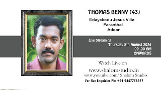 Funeral Service Live Web Cast Of Mr.Thomas Benny - 43 On - 08 - 08 - 2024 - 09 : 00am I.S.T