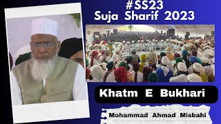 SS23 | Khatm E Bukhari | Mufti Mohammad Ahmad Misbahi Sahab | Suja Sharif 2023