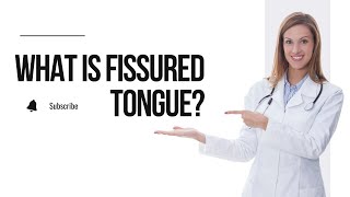 What is Fissured Tongue? (Causes, Symptoms \u0026 7 Useful Tips)