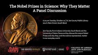 The Nobel Prizes in Science: Why They Matter | Panel Discussion