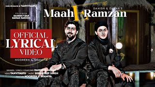 @DanishDawar : Maah E Ramzan (Lyrical) | Nooreen & Shamiya | Ramzan Naat 2023 | Ramzan Special