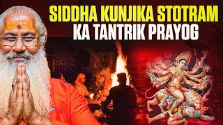 Siddha Kunjika Stotram Ka Tantrik Prayog||Gupt Navratri Sadhna || Swami Yo