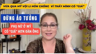 ĐỪNG ẢO TƯỞNG  PHỤ NỮ Ở MỸ CÓ \