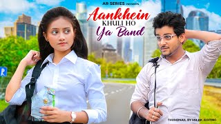 Aankhein Khuli ho ya band | Mohabbatein | School Love  Story | Ft.Ruhi & Kingshuk | AR Series