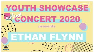 Youth Showcase Concert 2020 Presents: Ethan Flynn