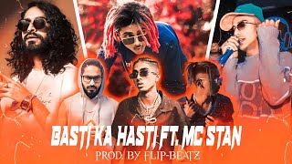 MC Stan - Basti Ka Hasti Ft. Vijay dk x Emiway Bantai || (Prod.By Flip Beatz)