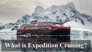 HX Expedition Cruises - What is Expedition Cruising?