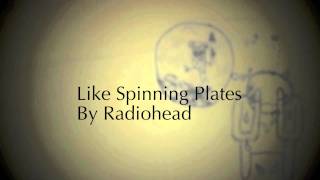 Radiohead - Like Spinning Plates (Lyrics On Screen)