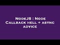 NodeJS : Node Callback hell + async advice