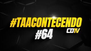 #TAACONTECENDO | #064 - 23/01/25 🛑 AO VIVO