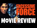 Excessive Force (1993) - Comedic Movie Review