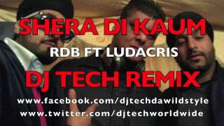 Shera Di Kaum (Dj Tech Remix) RDB ft Ludacris