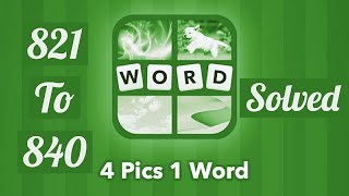 4 Pics 1 Word answers 821 to 840