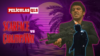 Peliculas QLS - Scarface VS Carlito's Way