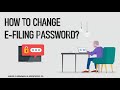 HOW TO CHANGE PASSWORD IN NEW E-FILING PORTAL?