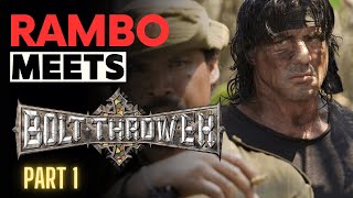 Rambo meets Bolt Thrower Part 1