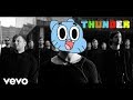 Gumball sings Thunder - Imagine Dragons (official cartoon video)