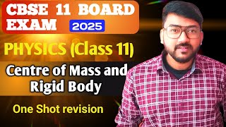 🌀 Centre of Mass \u0026 Rigid Body Motion | One Shot Revision | CBSE Class 11 Physics | Board Exam 2025