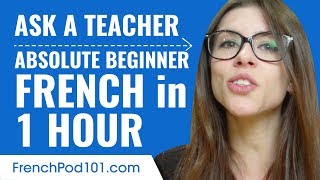 Learn French in 1 Hour - ALL of Your Absolute Beginner Questions Answered!