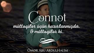 Cənnət Müttəqilər üçün hazırlanmışdır, O Müttəqilər ki.. - Ömər Abu AbdulHalim