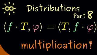 Distributions 8 | Multiplication with Smooth Functions [dark version]