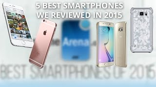 5 best smartphones we reviewed in 2015