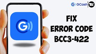 HOW TO FIX CODE BCC3-422 IN GCASH (2026)
