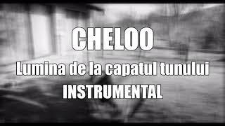 Cheloo - Lumina de la capatul tunului [INSTRUMENTAL]