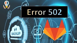How To The Solve 502 Error For Git Backup