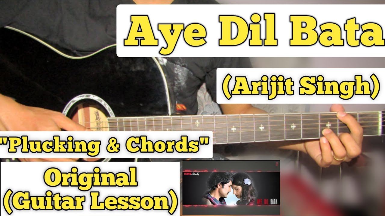 Aye Dil Bata - Arijit Singh | Guitar Lesson | Plucking & Chords ...