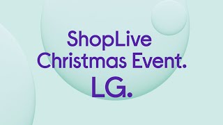 ShopLive Christmas Event – LG