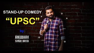 UPSC standup comedy by Anubhav Singh Bassi