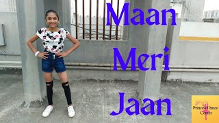 Maan Meri Jaan | Tujhe Jaane Na Doonga | King | Dance Cover | Princess Dance Center