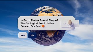 Flat or Round? The Geological Proof Hidden Beneath Our Feet 🌍