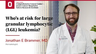 Who's at risk for large granular lymphocytic (LGL) leukemia? | OSUCCC – James