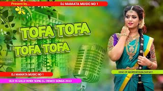 * Pyar Ka Tofa Mera Old Is Gold Hindi Songs Ekdam Khatarnak Mixxx Dj Mamata Music*