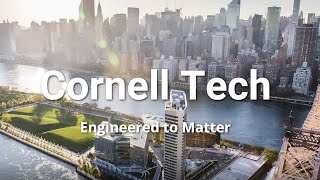 Cornell Tech - Engineered to Matter