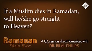 QA - If a Muslim dies in Ramadan, will he/she go straight to Heaven