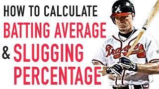 How to Calculate Slugging Percentage and Batting Average!