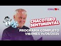 Chacotero Sentimental: Programa completo viernes 14/06/2024