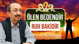 Ölen bedendir, Ruh Bakidir - 29. Söz