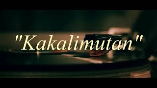 Kakalimutan Lyric Video