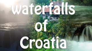 Best waterfalls in Croatia - Najljepši hrvatski slapovi