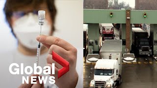 COVID-19: Cross-border truck drivers still face vaccination mandate after feds clarify guidance