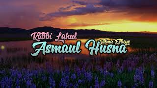 ROBBII LAHUL ASMAUL HUSNA - ALMA ESBEYE (COVER+LIRIK) TERJEMAH